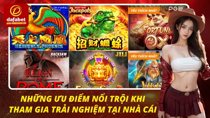 Các ưu điểm làm nên thương hiệu của DAFABET